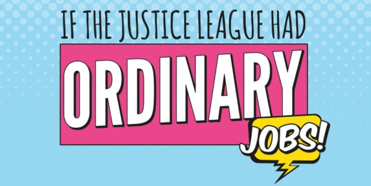 If the Justice League Had Ordinary Jobs (Infographic)