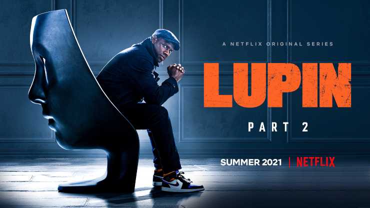 Netflix Confirm Lupin Part 2 Is Coming This Summer!