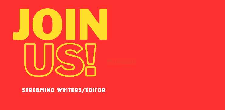 We are looking for Streaming writers, join us!