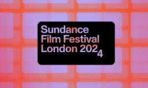 Sundance coming to London in June for 11th Edition of London film festival